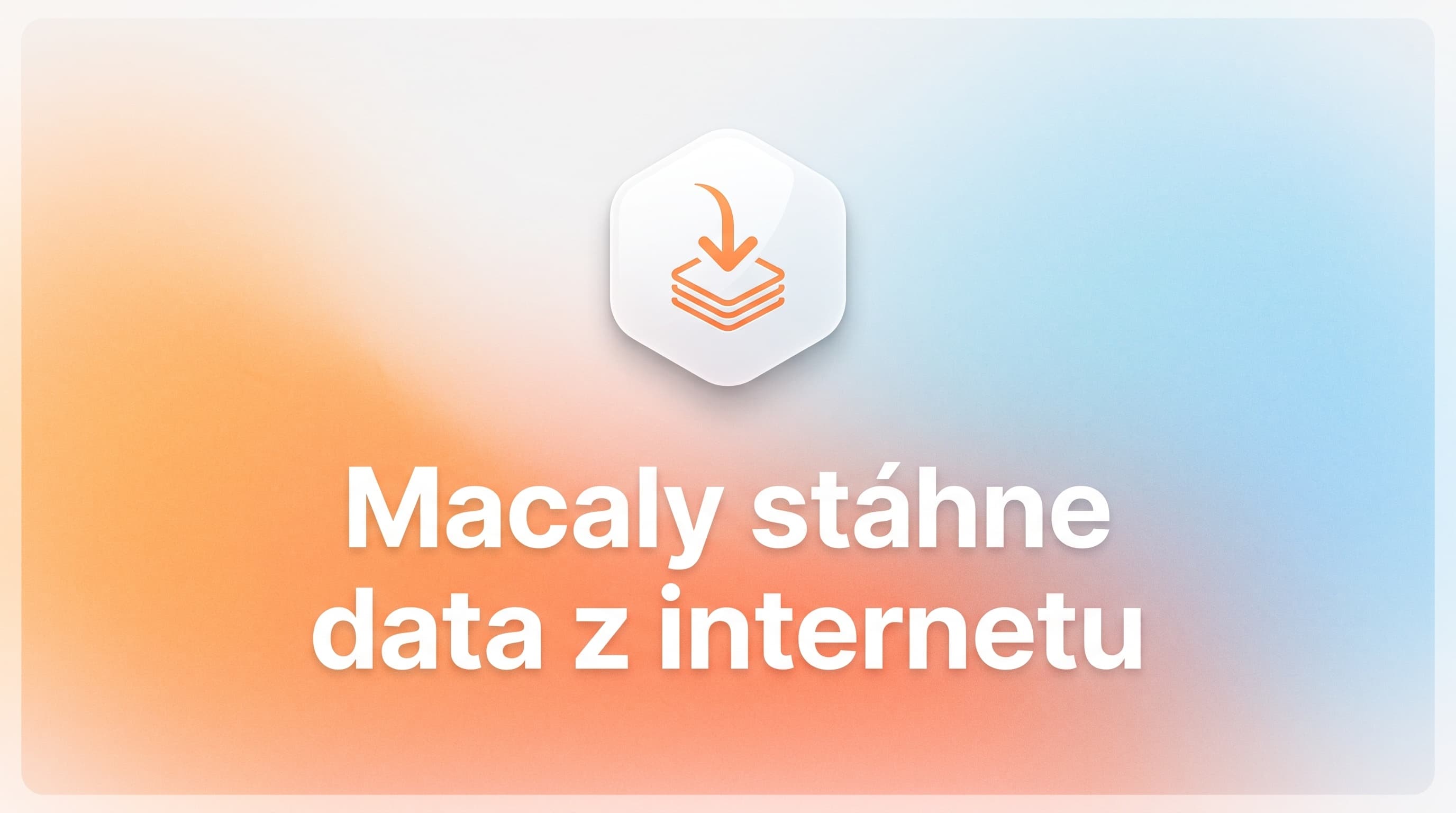 Macaly umí nově stahovat data z internetu. Pohodlně a jednoduše