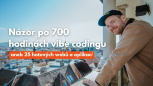 700 hodin vibe codingu